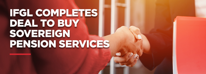 IFGL completes deal to buy Sovereign Pension Services