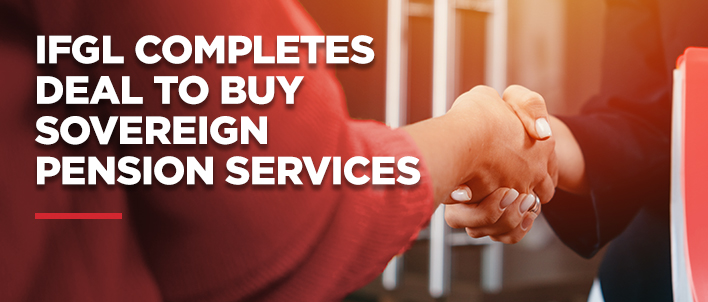 IFGL completes deal to buy Sovereign Pension Services